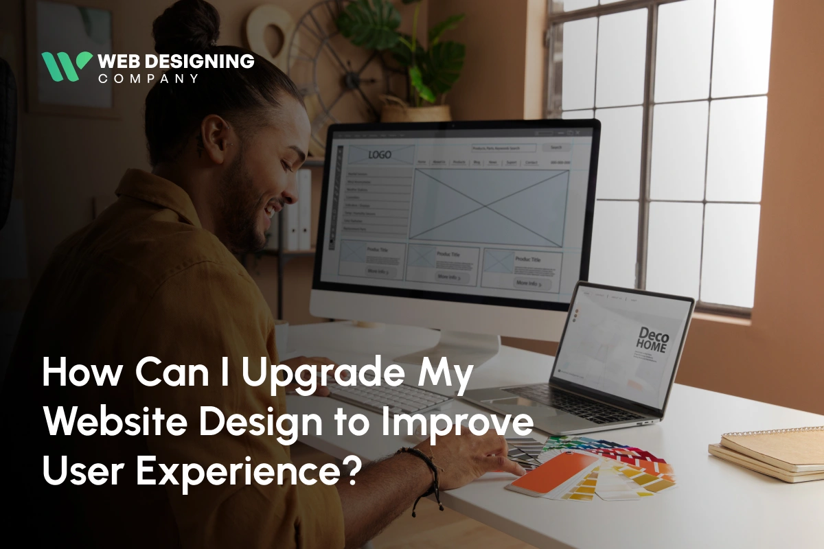How Can I Upgrade My Website Design to Improve User Experience?