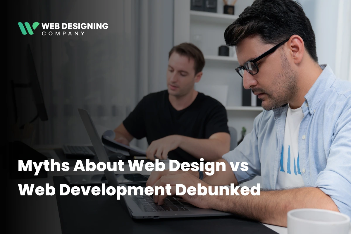 7 Myths About Web Design vs Web Development Debunked