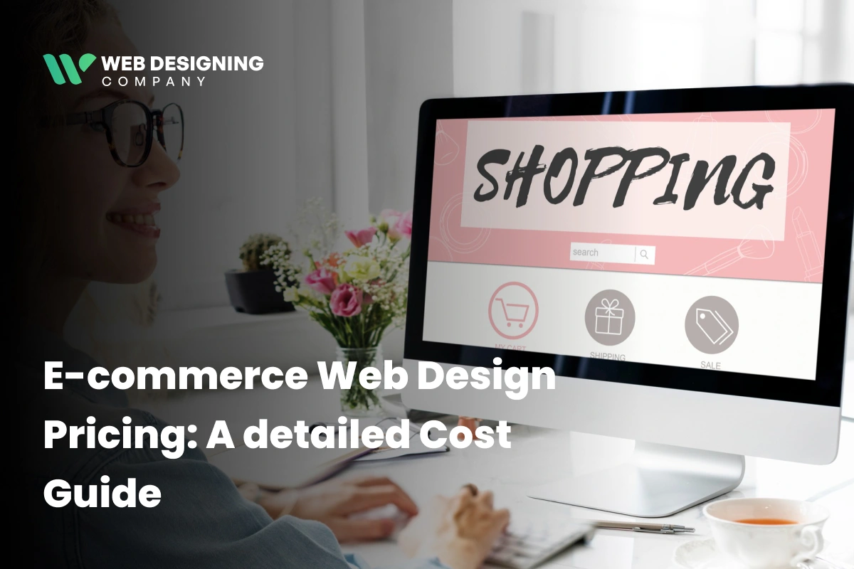 E-commerce Web Design Pricing: A detailed Cost Guide